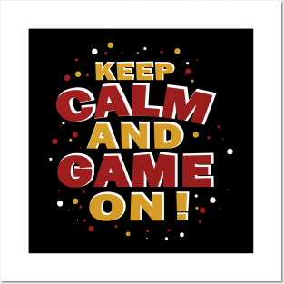 keep calm and game on! Posters and Art